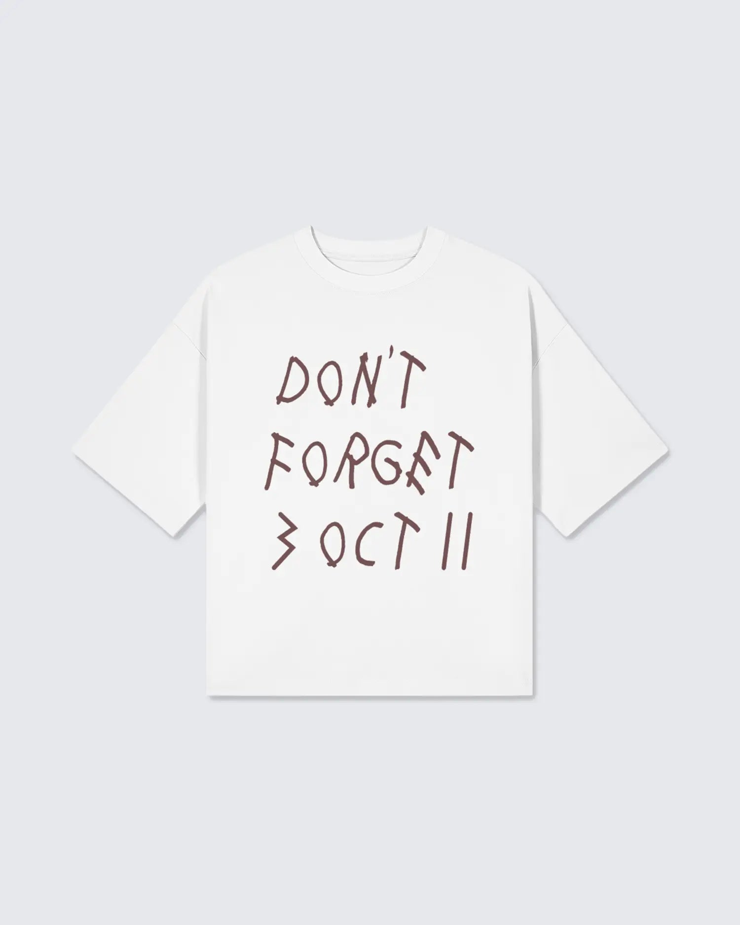 White t-shirt with 'DON'T FORGET 3 OCT 11' text on a light gray background option1_white