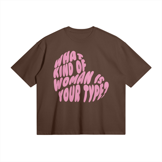 'What Kind of Woman is Your Type?' T-Shirt